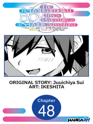 cover image of The Re-Reincarnated Boy Lives Peacefully as an S-Rank Adventurer ~ I, a Sage and Hero in My Previous Lives, Will Live a Simple Life in My Next ~ #048